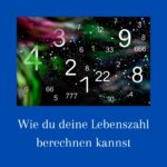 Wie du deine Lebenszahl berechnen kannst. Wir zeigen den einfachen Rechenweg auf. Wie ist deine Lebenszahl zu interpretieren? Welcher Typ bist du?